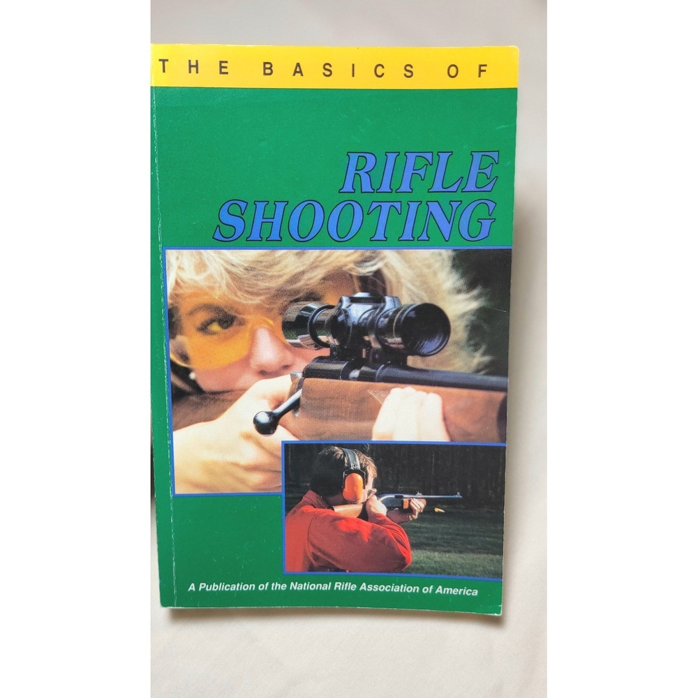 The Basics of Rifle Shooting NRA Basic Firearm Training Program Softcover Handbo